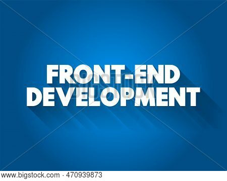 Front-end Development Is The Development Of The Graphical User Interface Of A Website, So That Users