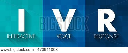Ivr Interactive Voice Response - Technology That Allows Humans To Interact With A Computer-operated 