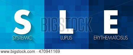 Sle Systemic Lupus Erythematosus - Autoimmune Disorder Characterized By Antibodies To Nuclear And Cy