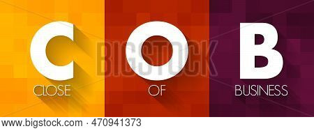 Cob Close Of Business - End Of The Business Day, Acronym Text Background