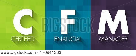Cfm Certified Financial Manager - Finance Certification In Financial Management, Acronym Text Concep