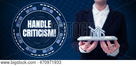 Conceptual Display Handle Criticism. Conceptual Photo Process Of Withstanding Valid And Well Reasone