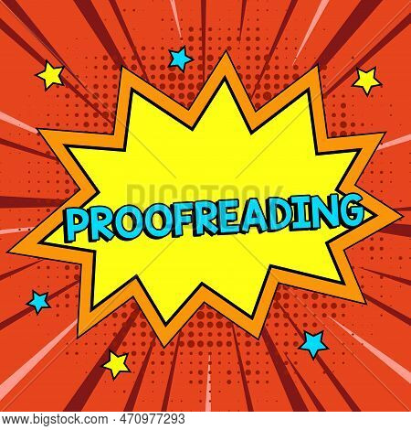 Text Sign Showing Proofreading. Business Overview Act Of Reading And Marking Spelling, Grammar And S