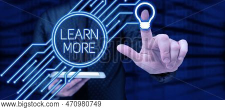 Inspiration Showing Sign Learn More. Business Concept Deepen Knowledge Of The Thing You Want To Do O