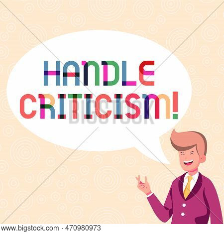 Text Showing Inspiration Handle Criticism. Business Overview Process Of Withstanding Valid And Well 