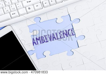 Text Showing Inspiration Ambivalence. Internet Concept Attitudes Or Feelings Attraction And Repulsio