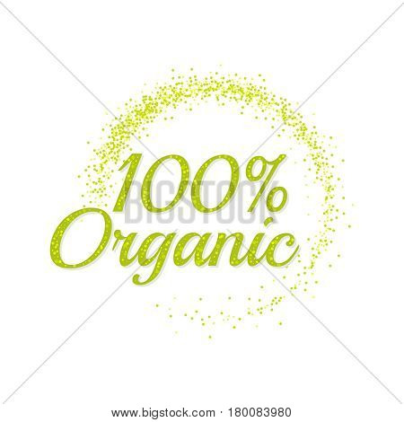 Inscription 100 percentage organic. Bright text with a circular green banner. Isolate on white background. Vector illustration template.