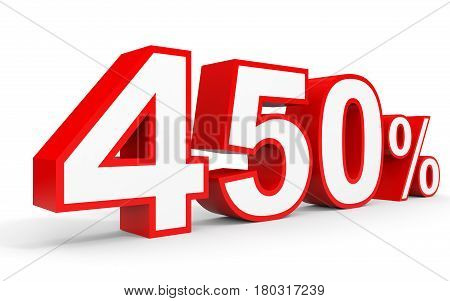 Four Hundred And Fifty  Percent. 450 %. 3D Illustration.