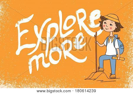 Card Explore more. Scrawled with a brush by hand on a shabby yellow background. Young scout with a backpack and a staff goes on a hike.