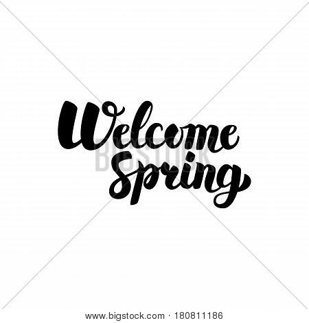 Welcome Spring Handwritten Lettering. Vector Illustration of Brushpen Calligraphy Isolated over White Background.