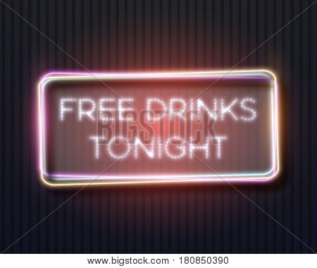 Illustration of Vector Neon Frame Icon. Free Drinks Tonight Bar Glowing Neon Sign. Retro Neon Vector Restaurant Advertising