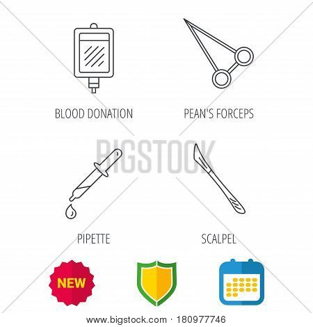 Pipette, blood donation and scalpel icons. Peans forceps linear sign. Shield protection, calendar and new tag web icons. Vector