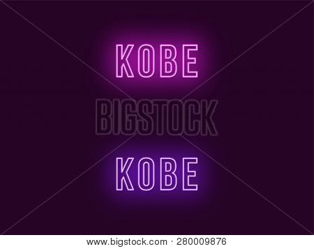 Neon Name Of Kobe City In Japan. Vector Text Of Kobe, Neon Inscription With Backlight In Bold Style,