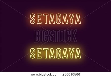 Neon Name Of Setagaya City In Japan. Vector Text Of Setagaya, Neon Inscription With Backlight In Bol