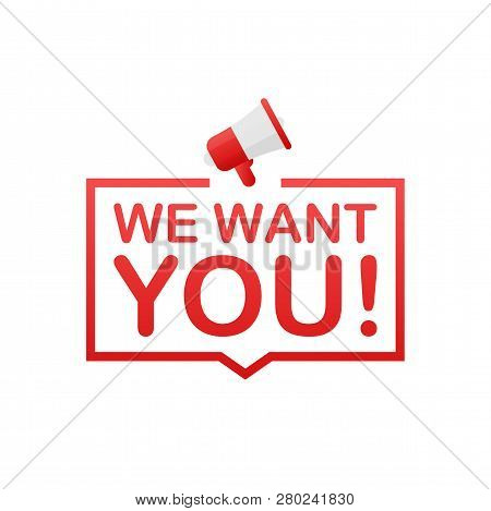 Megaphone Hand, Business Concept With Text We Want You! Vector Stock Illustration