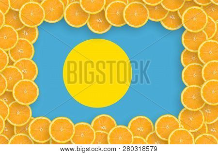 Palau Flag  In Fresh Citrus Fruit Slices Frame