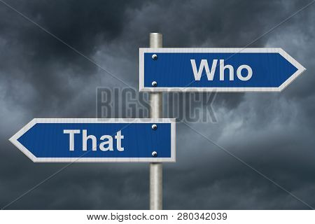 Learning To Use Proper Grammar, Blue Road Sign With Words Who That With Stormy Sky Background 3d Ill