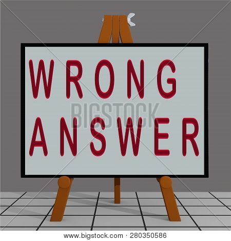 3d Illustration Of Wrong Answer Title On A Tripod Display Board