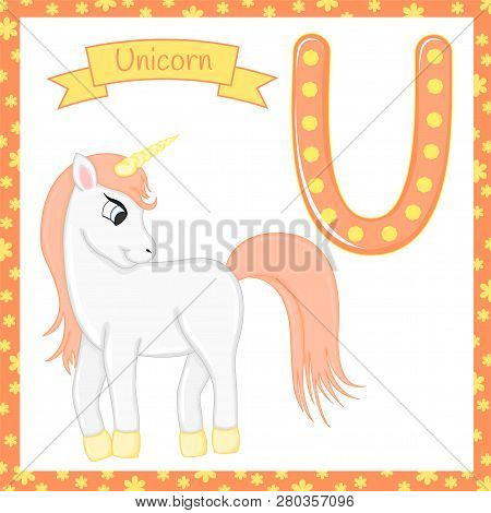 Alphabet Of Animals. U For Unicorn. Vector Illustration Of Happy Unicorn. Cute Cartoon Isolated