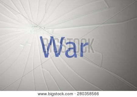 English Text War On The Broken Glass. Disarmament Concept