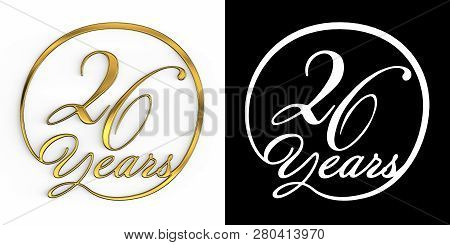 Golden Number Twenty-six Years (number 26 Years) In A Circle, Top View, With Alpha Channel. 3d Illus