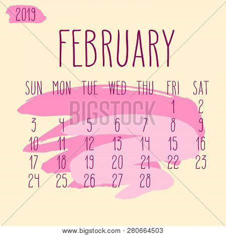 February Year 2019 Vector Monthly Calendar. Week Starting From Sunday. Hand Drawn Freeform Pink Pain
