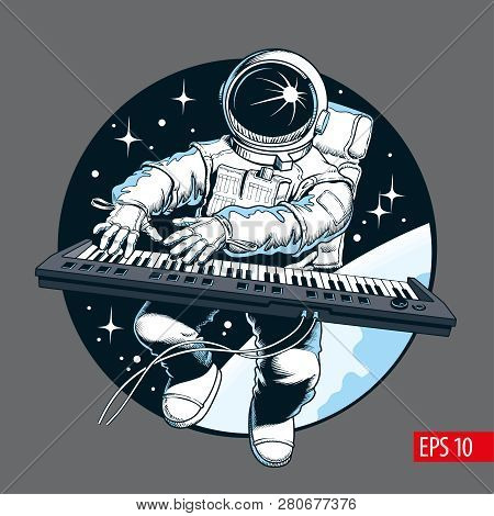 Astronaut Playing Piano Synthesizer In Space. Space Tourist. Comic Style Vector Illustration.