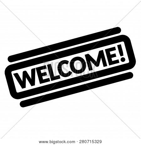 Welcome Black Stamp, Sticker, Label On White Background