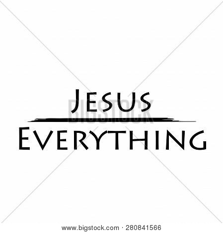 Jesus Quote Design, Typography For Print Or Use As Poster,flyer Or T-shirt