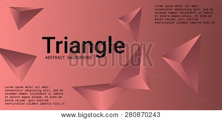 Triangle Background. Abstract Composition Of Triangular Pyramids. 3d Vector Illustration . Futuristi