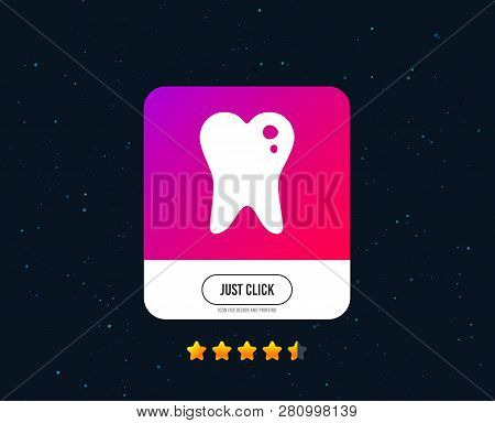 Caries Tooth Icon. Tooth Filling Sign. Dental Care Symbol. Web Or Internet Icon Design. Rating Stars