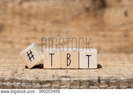 Wooden Cubes With A Hashtag And The Word Tbt, Throw Back To, Social Media Concept Background Closeup