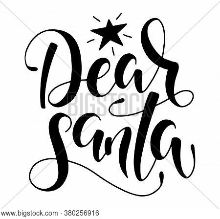 Dear Santa, Black Text With Christmas Star Isolated On White Background. Vector Stock Illustration.