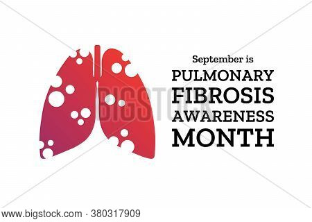 September Is Pulmonary Fibrosis Awareness Month. Template For Background, Banner, Card, Poster With 