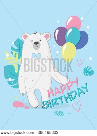 Cute Vector Birthday Card. Bear With Balloons.