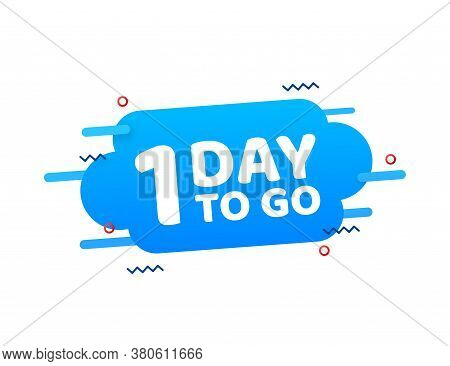 1 Day To Go. Countdown Timer. Clock Icon. Time Icon. Count Time Sale. Vector Stock Illustration.