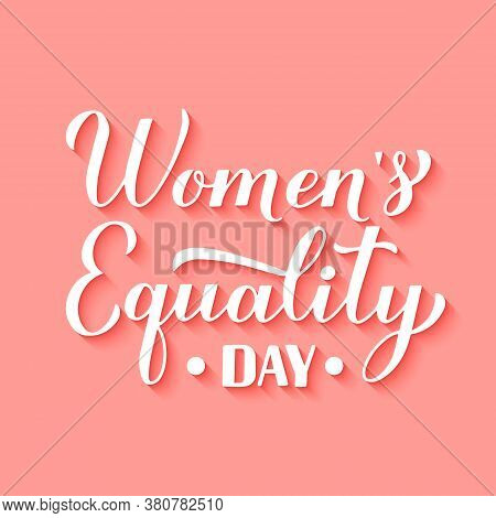 Womens Equality Day Calligraphy Hand Lettering On Ponk Background. Feminist Holiday In Usa Celebrate