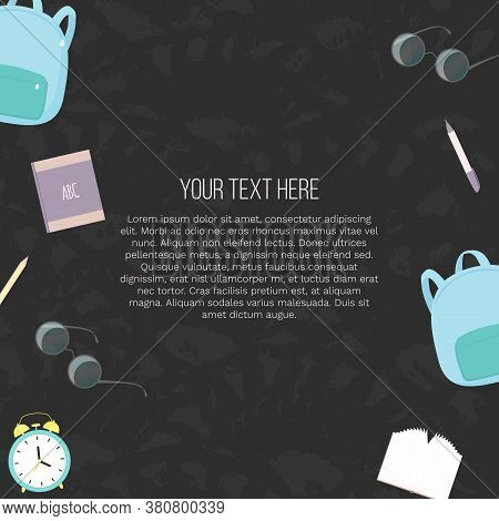 Vector Illustration With School Knapsack, Books, Pencils, Eyeglasses, Alarm Clock And Place For Text
