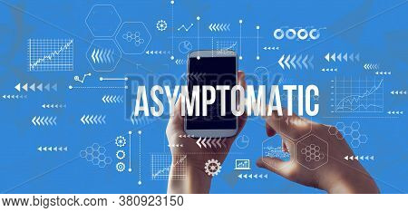 Asymptomatic Theme With Person Holding A White Smartphone