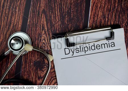 Dyslipidemia Text Write On A Paperwork Isolated On Office Desk. Healthcare/medical Concept