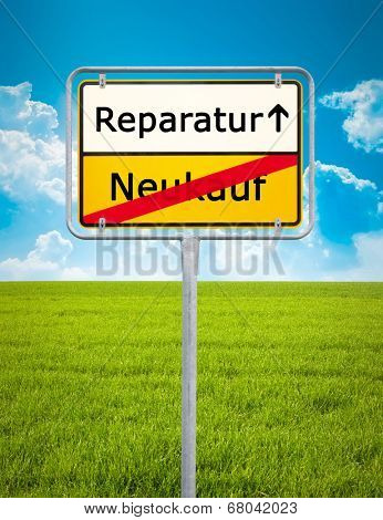 An image of a german city sign with the text repair - buy new