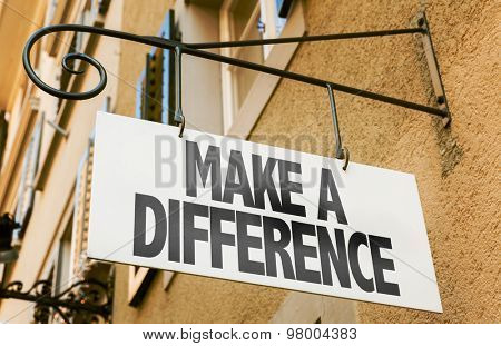 Make a Difference sign in a conceptual image