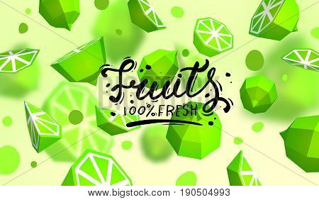 Creative background with low poly fruit. Illustration with polygonal lime.