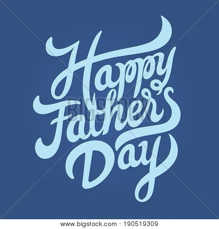 Happy Fathers Day Hand Drawn Lettering. Greeting Card Design Template. Vector Illustration