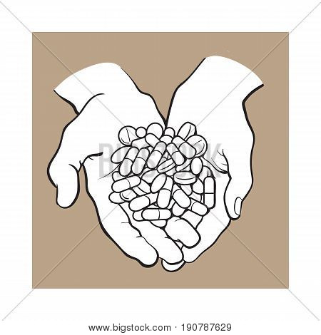 Two cupped hands holding handful, pile of pills, tablets, medicine, black and white sketch style vector illustration on brown background. Drawing of cupped hands holding handful, pile of pills