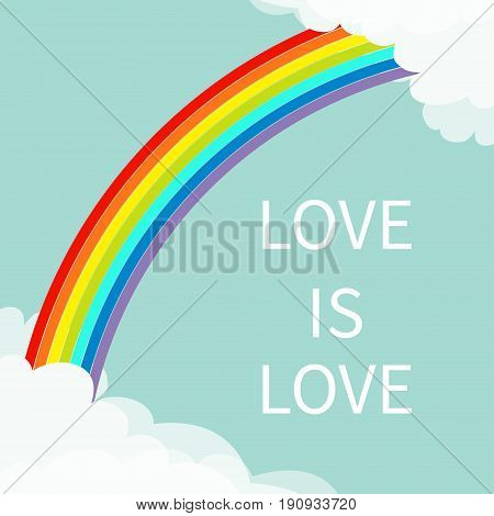 Love is love. Rainbow in the sky. Fluffy cloud in corners frame template. Cloudshape. Cloudy weather. LGBT sign symbol. Flat design. Blue background. Isolated Vector illustration