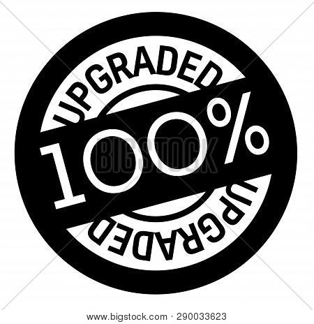 100 Percent Upgraded Stamp On White Background. Sign, Label, Sticker