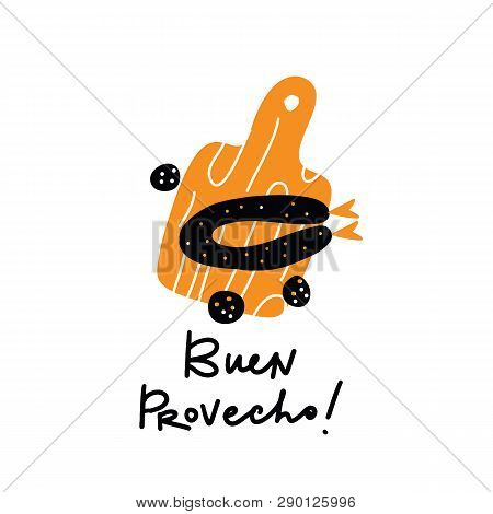 Good Appetite In Spanish. Illustration Of Cutting Board And Chorizo Spanish Sausage. Made In Vector