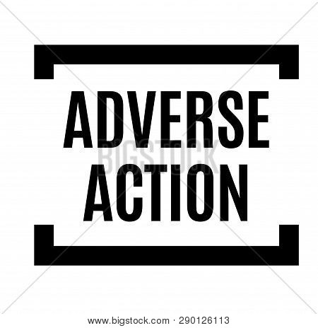 Adverse Action Black Stamp, Sticker, Label, On White Background