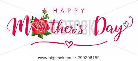 Happy Mothers Day Calligraphy Elegant Greeting Card With A Beautiful Rose Flower. Lettering Vector T